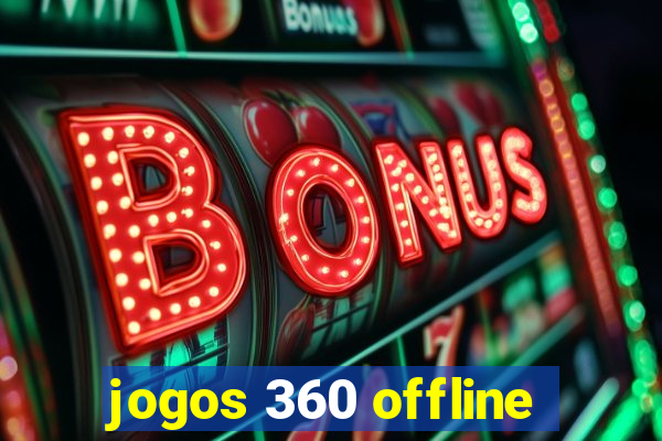 jogos 360 offline